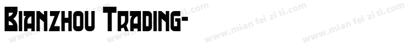Bianzhou Trading字体转换